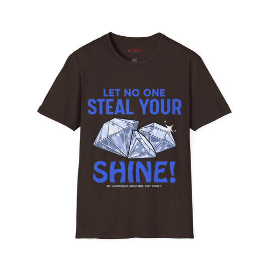 Let No One Steal Your Shine Unisex T-Shirt Blue