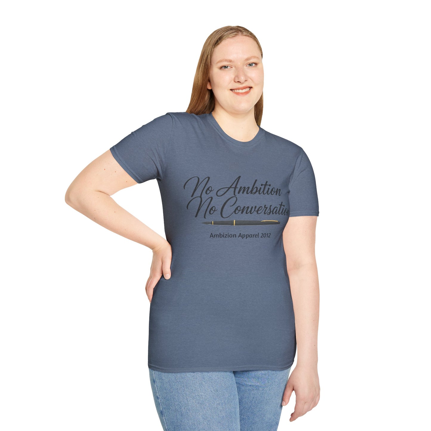 No Ambition No Conversation Unisex T-Shirt