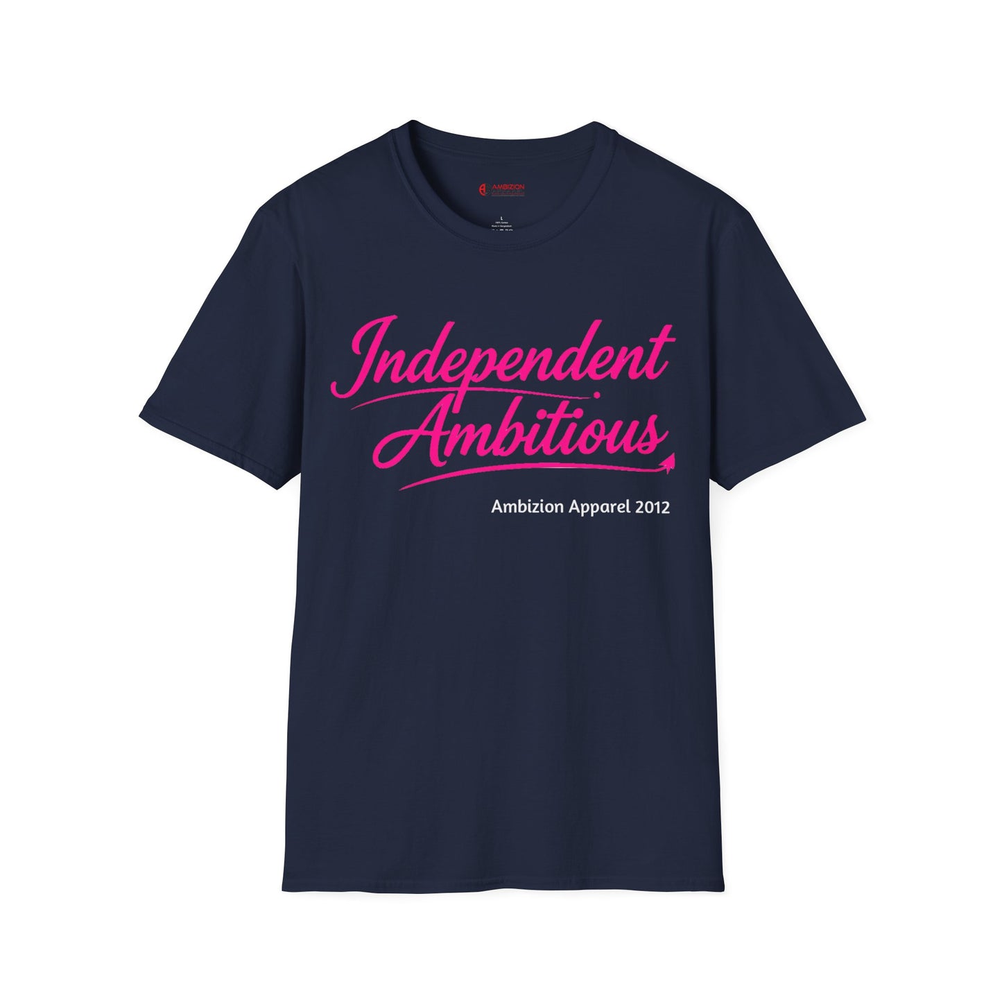 Independent Ambitious Unisex T-Shirt