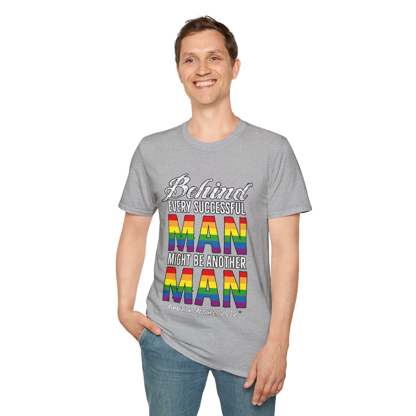 Behind Every Successful Man T-Shirt (LGBTQ)