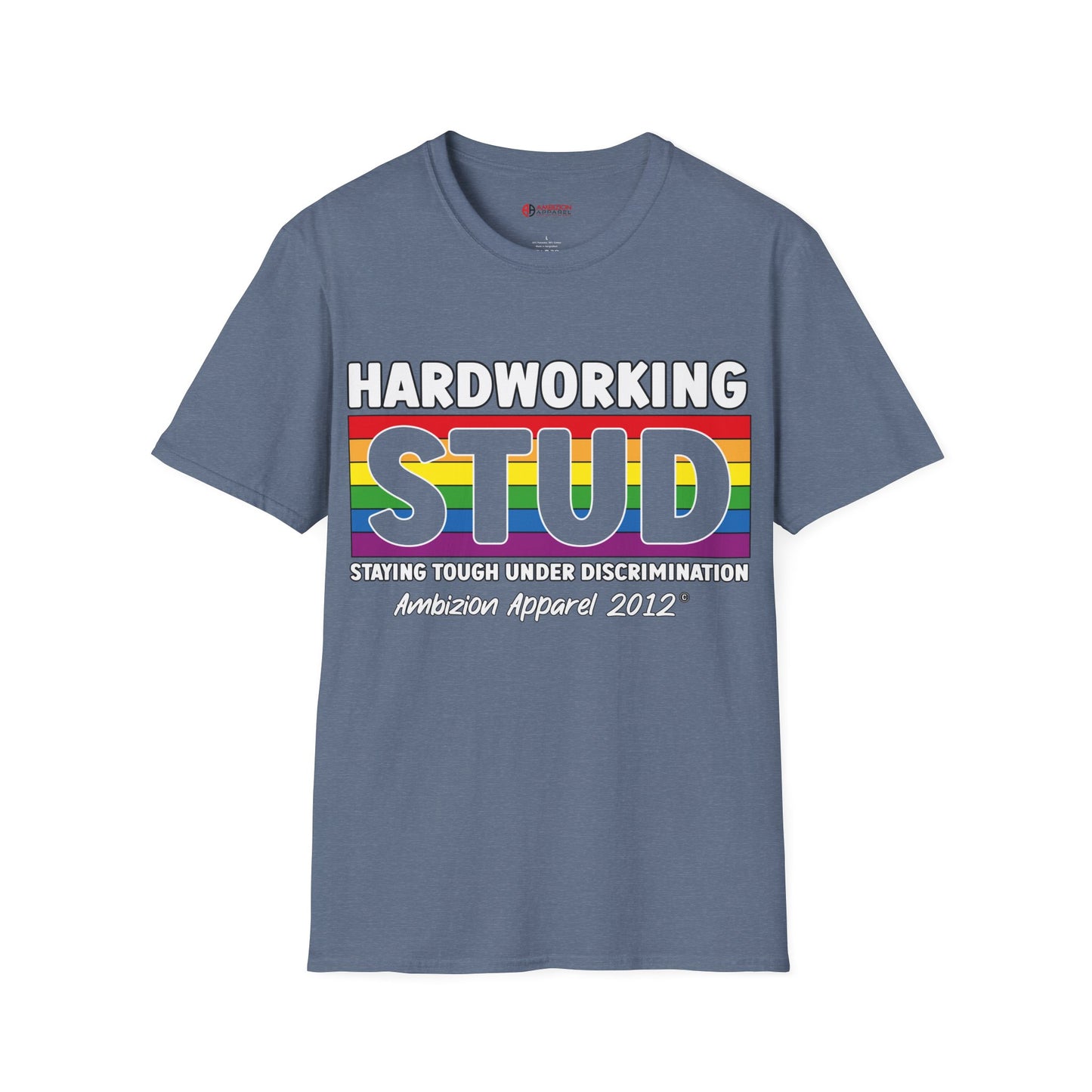 Hardworking STUD T-Shirt (LGBTQ)