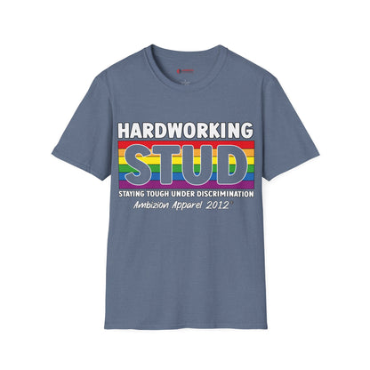 Hardworking STUD T-Shirt (LGBTQ)