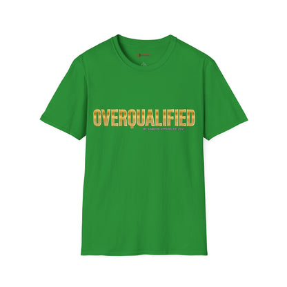 Overqualified Unisex T-Shirt