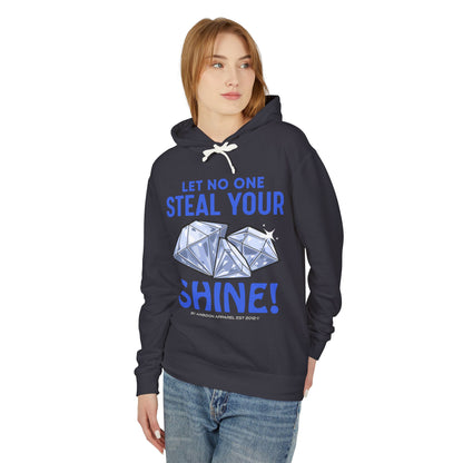 Let No One Steal Your Shine Hoodie