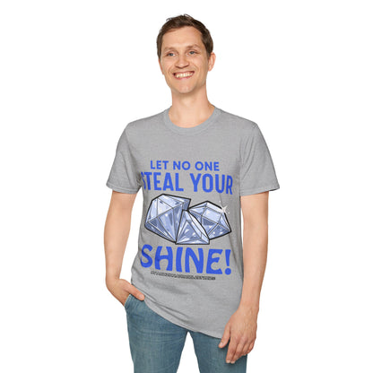 Let No One Steal Your Shine Unisex T-Shirt Blue