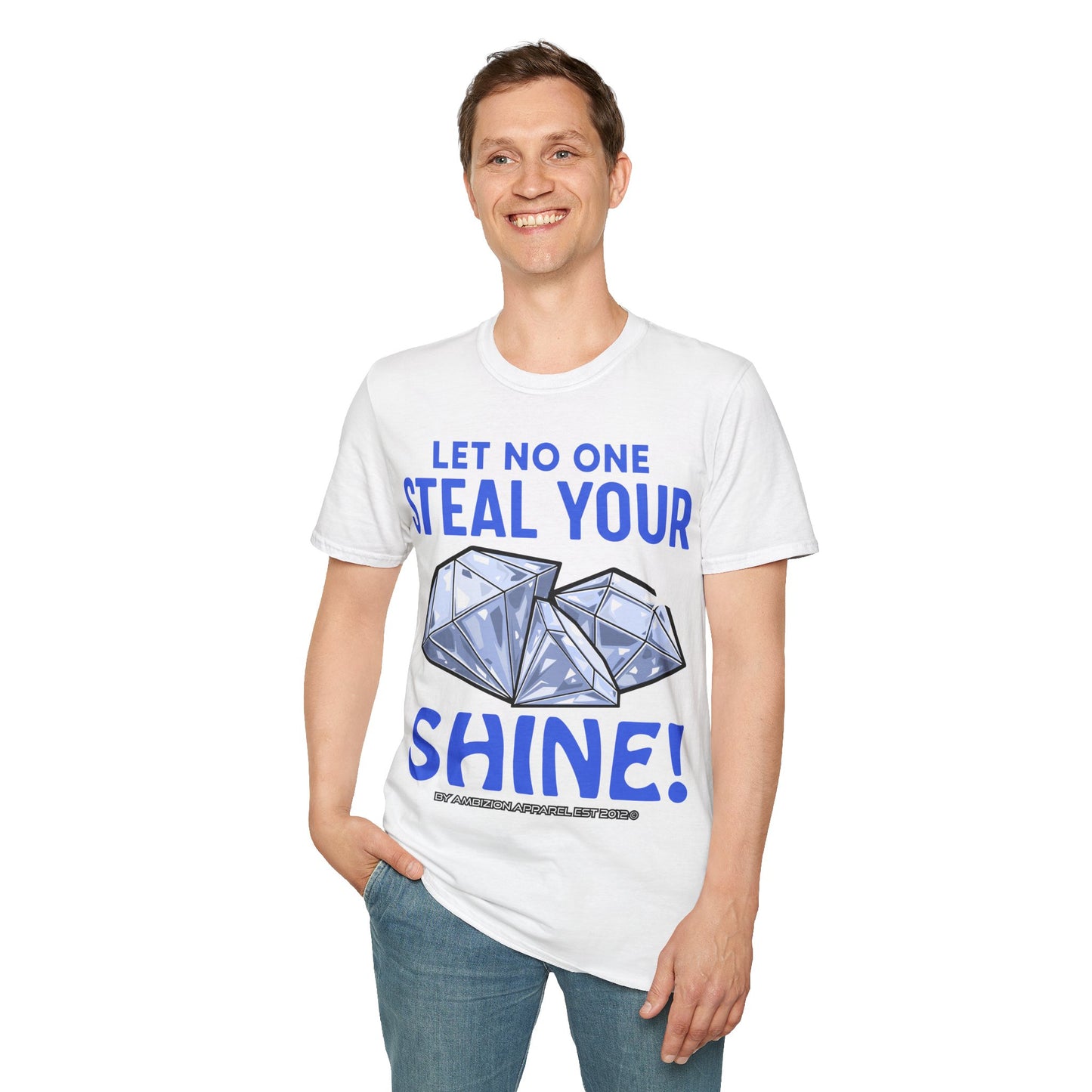 Let No One Steal Your Shine Unisex T-Shirt Blue