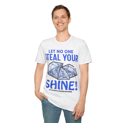 Let No One Steal Your Shine Unisex T-Shirt Blue