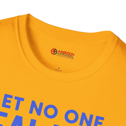 Let No One Steal Your Shine Unisex T-Shirt Blue