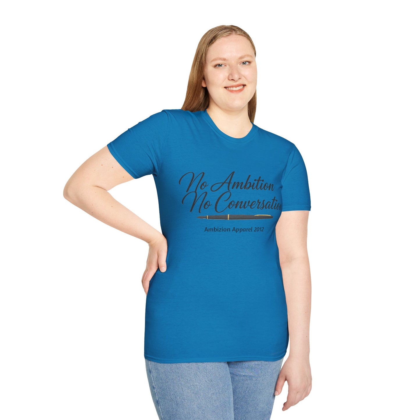 No Ambition No Conversation Unisex T-Shirt