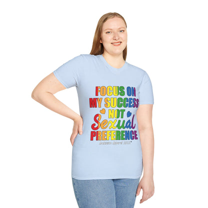 Focus On My Success Unisex T-Shirt (LGBTQ)