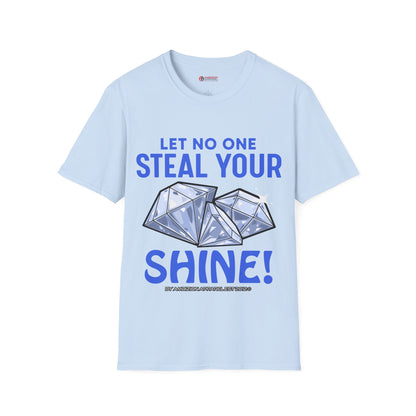 Let No One Steal Your Shine Unisex T-Shirt Blue