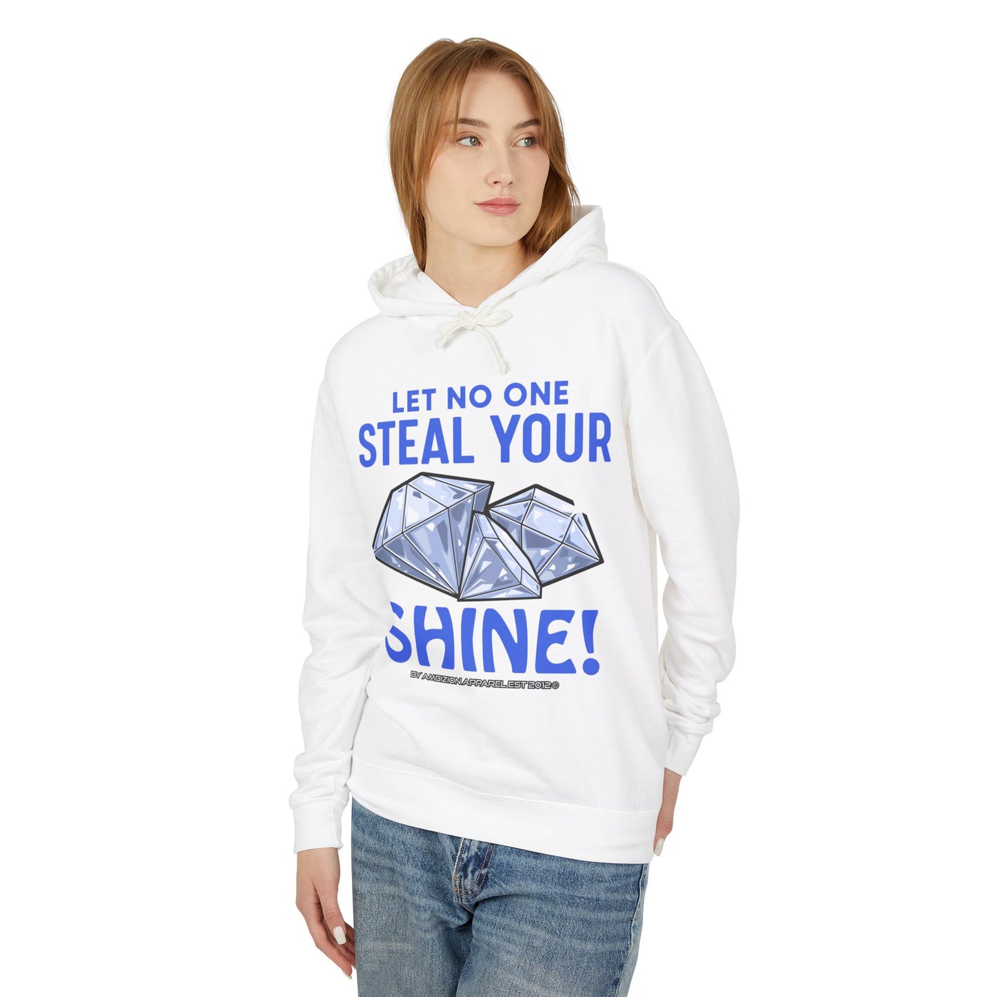 Let No One Steal Your Shine Hoodie
