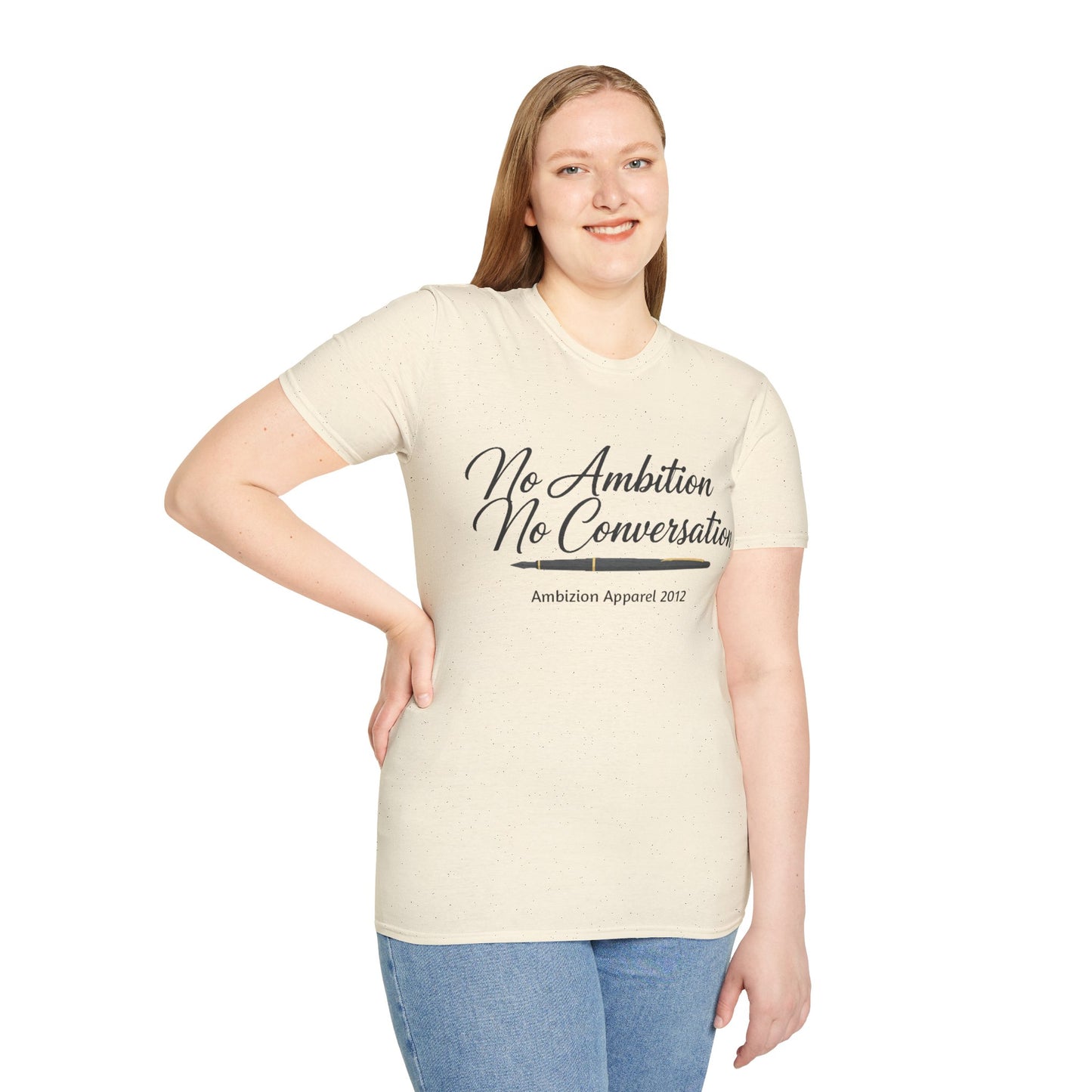 No Ambition No Conversation Unisex T-Shirt
