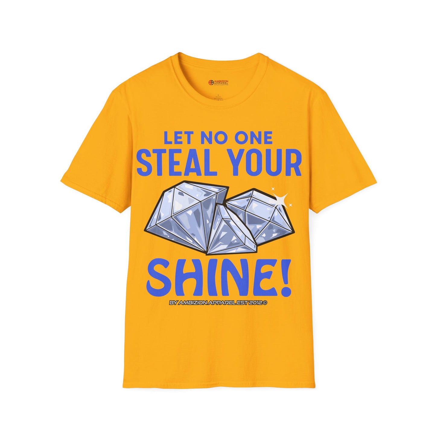 Let No One Steal Your Shine Unisex T-Shirt Blue