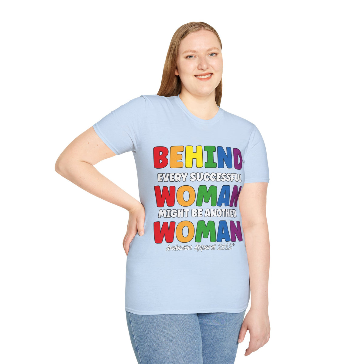 Behind Every Successful Woman Unisex T-Shirt (LGBTQ)