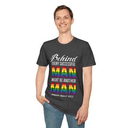 Behind Every Successful Man T-Shirt (LGBTQ)