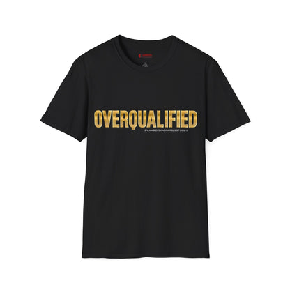 Overqualified Unisex T-Shirt