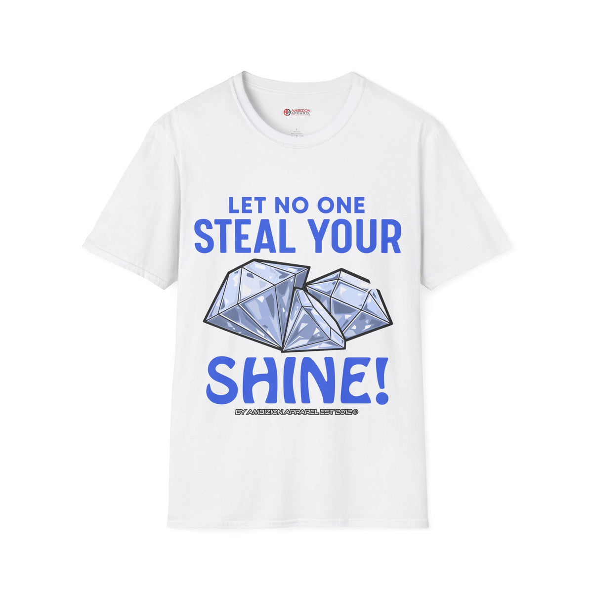 Let No One Steal Your Shine Unisex T-Shirt Blue