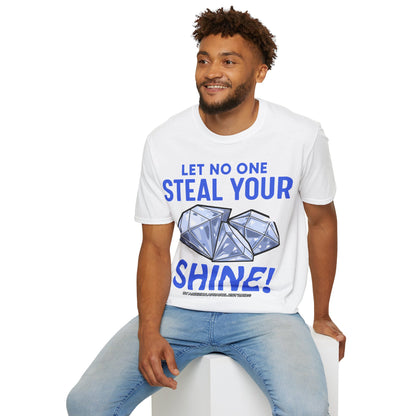 Let No One Steal Your Shine Unisex T-Shirt Blue