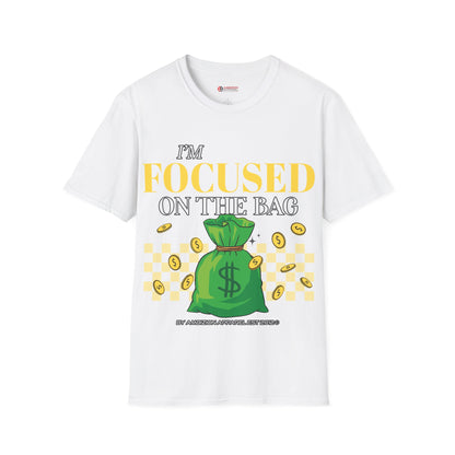 I'm Focused on the Bag Unisex T-Shirt