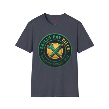 Skills Pay Bills Unisex T-Shirt