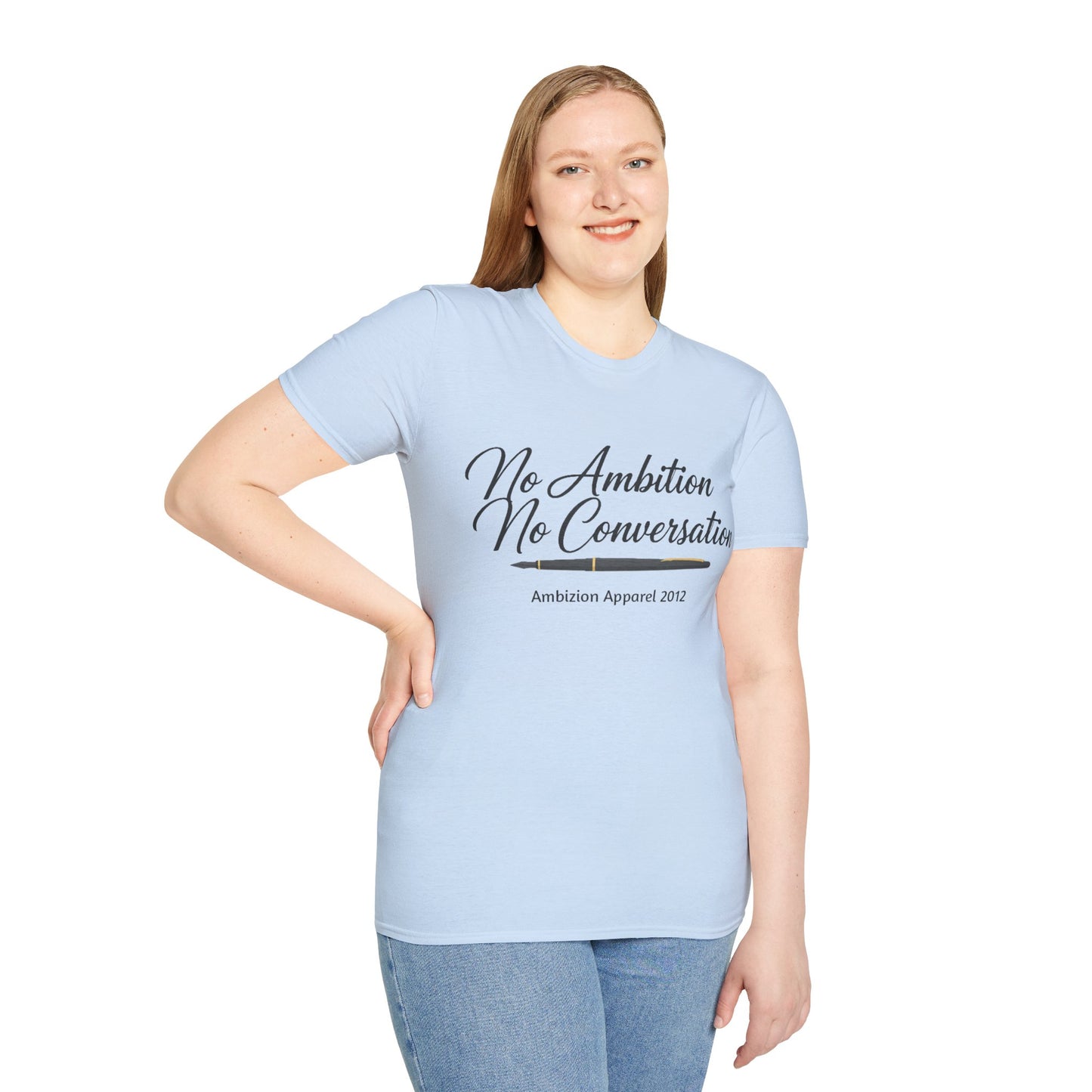 No Ambition No Conversation Unisex T-Shirt