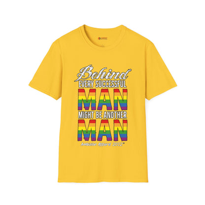 Behind Every Successful Man T-Shirt (LGBTQ)