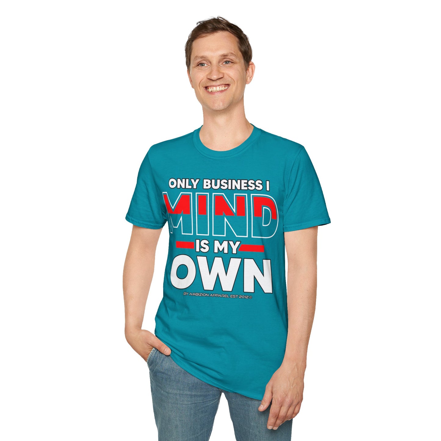 Only Business I Mind is My Own Unisex T-Shirt