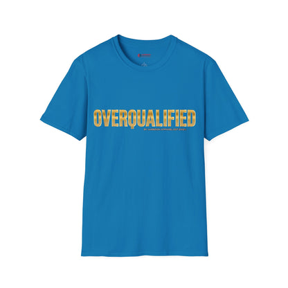 Overqualified Unisex T-Shirt