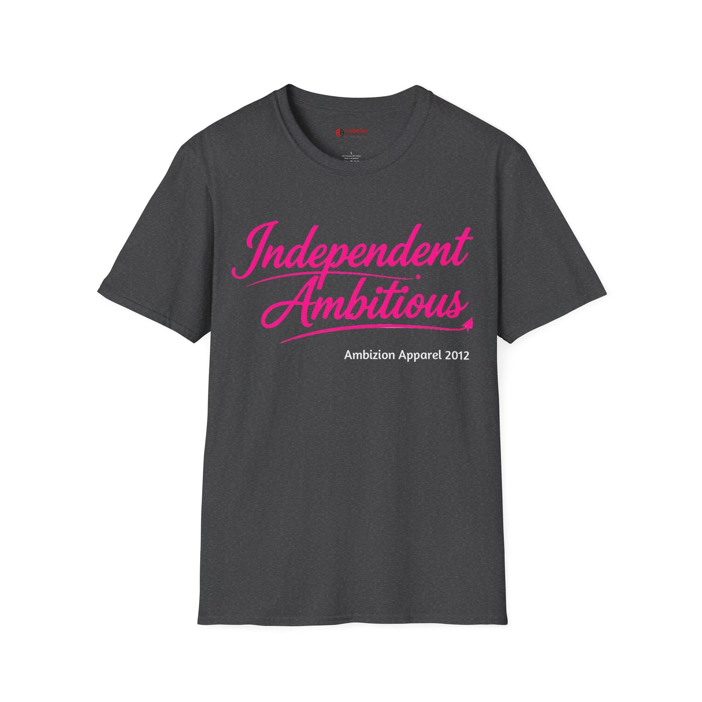 Independent Ambitious Unisex T-Shirt
