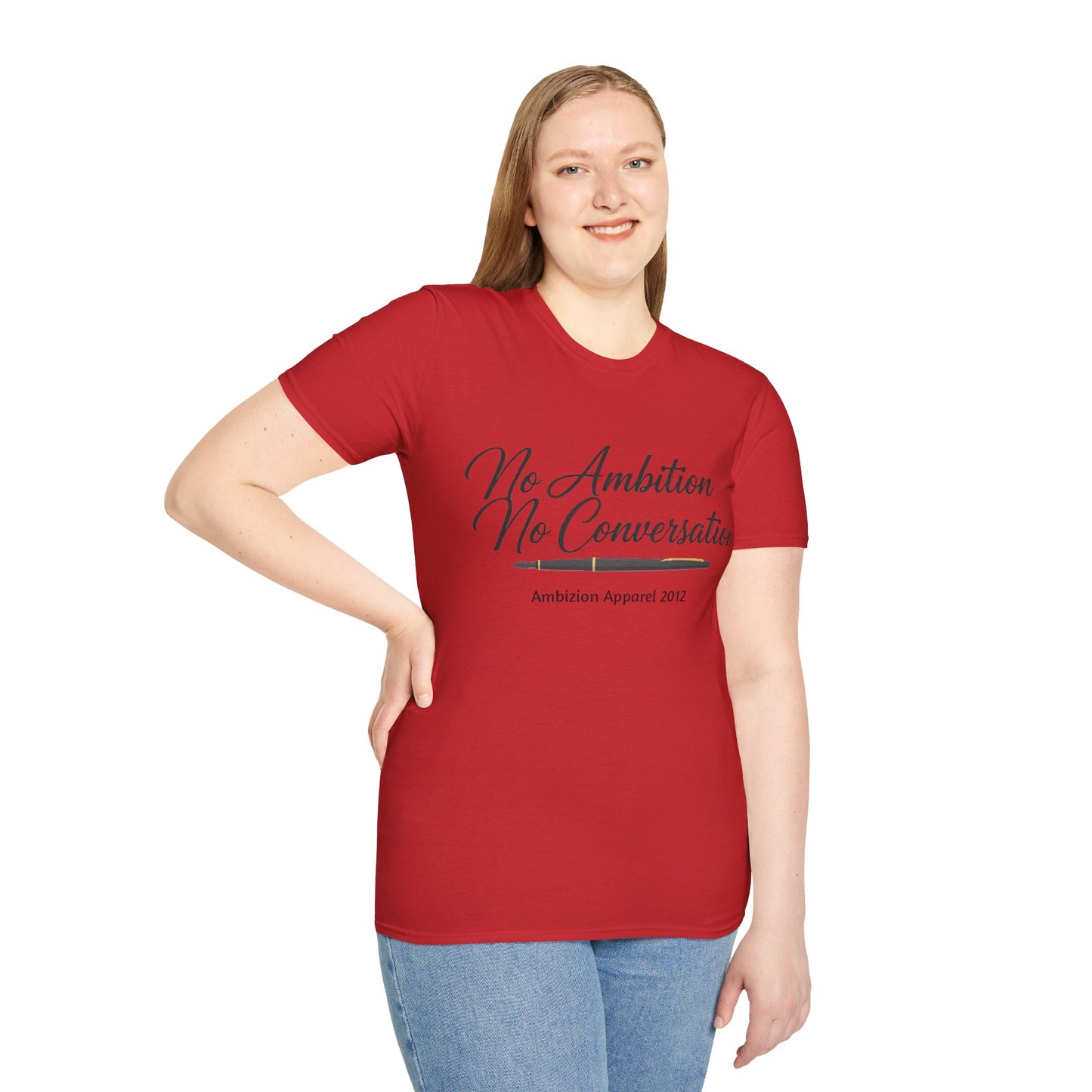 No Ambition No Conversation Unisex T-Shirt