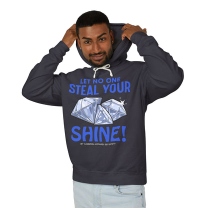 Let No One Steal Your Shine Hoodie