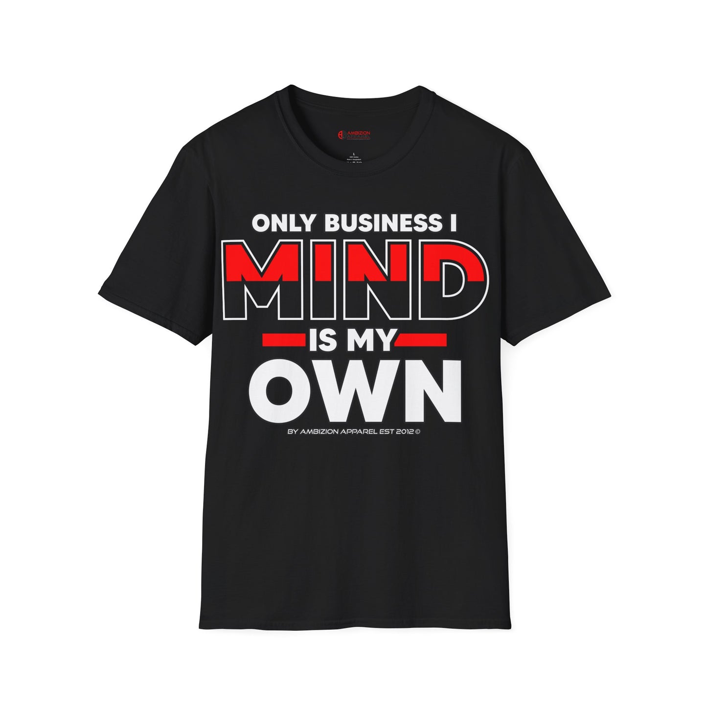 Only Business I Mind is My Own Unisex T-Shirt