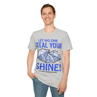 Let No One Steal Your Shine Unisex T-Shirt Blue