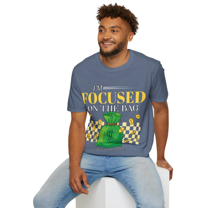 I'm Focused on the Bag Unisex T-Shirt