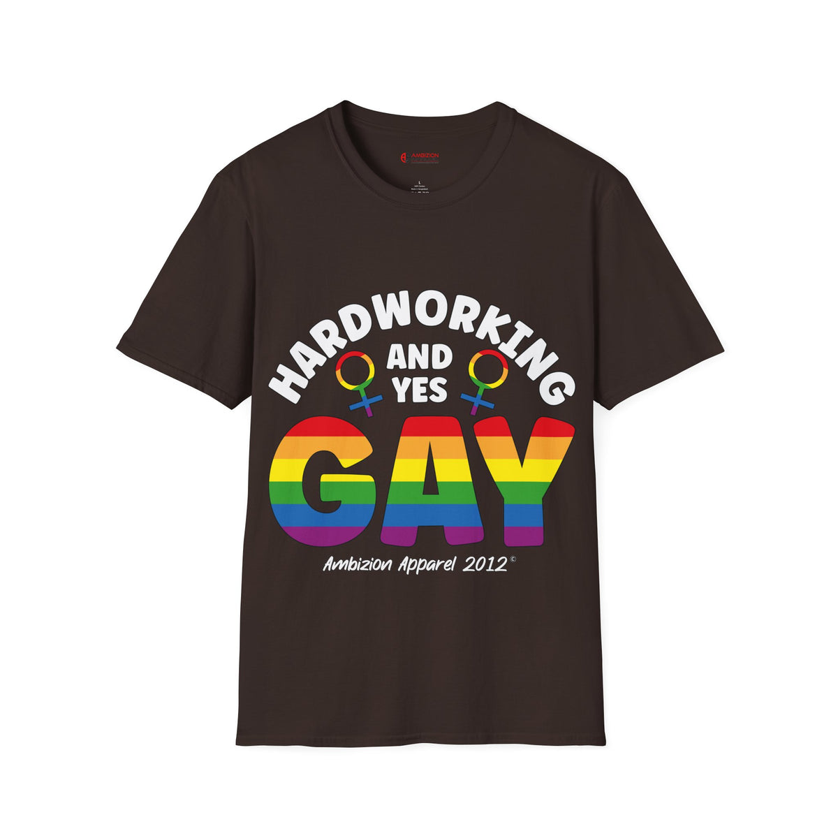 Hardworking and Yes Gay Unisex T-Shirt (LGBTQ)