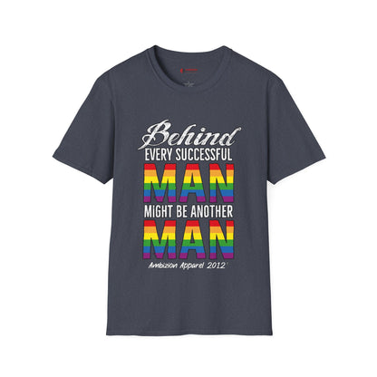 Behind Every Successful Man T-Shirt (LGBTQ)