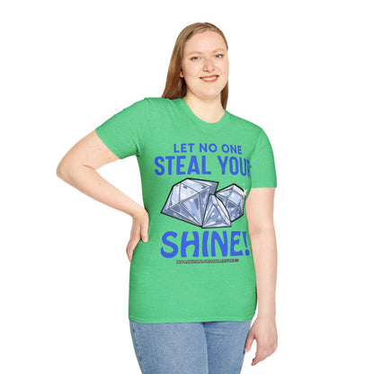 Let No One Steal Your Shine Unisex T-Shirt Blue