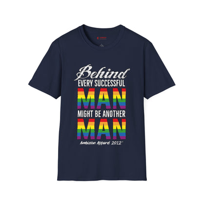 Behind Every Successful Man T-Shirt (LGBTQ)