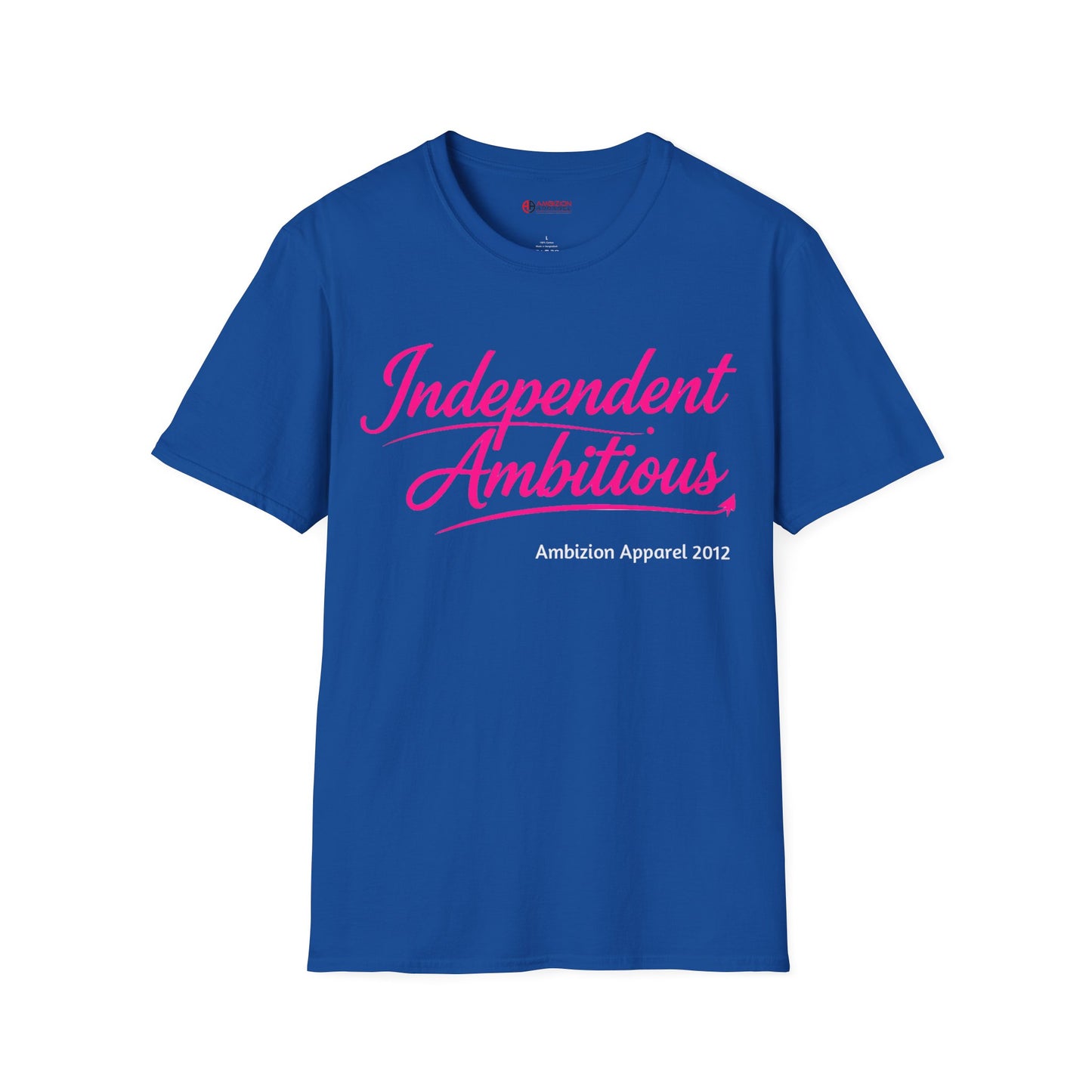 Independent Ambitious Unisex T-Shirt