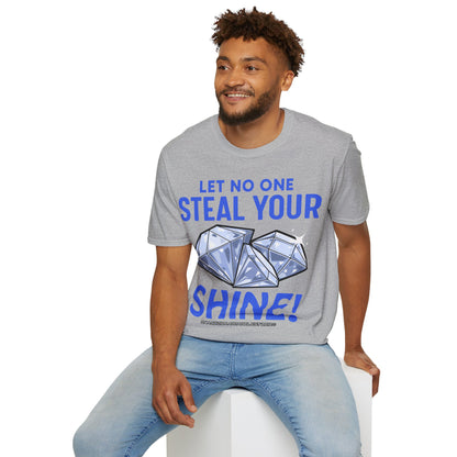 Let No One Steal Your Shine Unisex T-Shirt Blue
