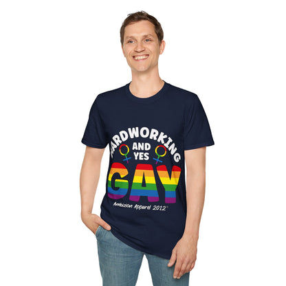 Hardworking and Yes Gay Unisex T-Shirt (LGBTQ)