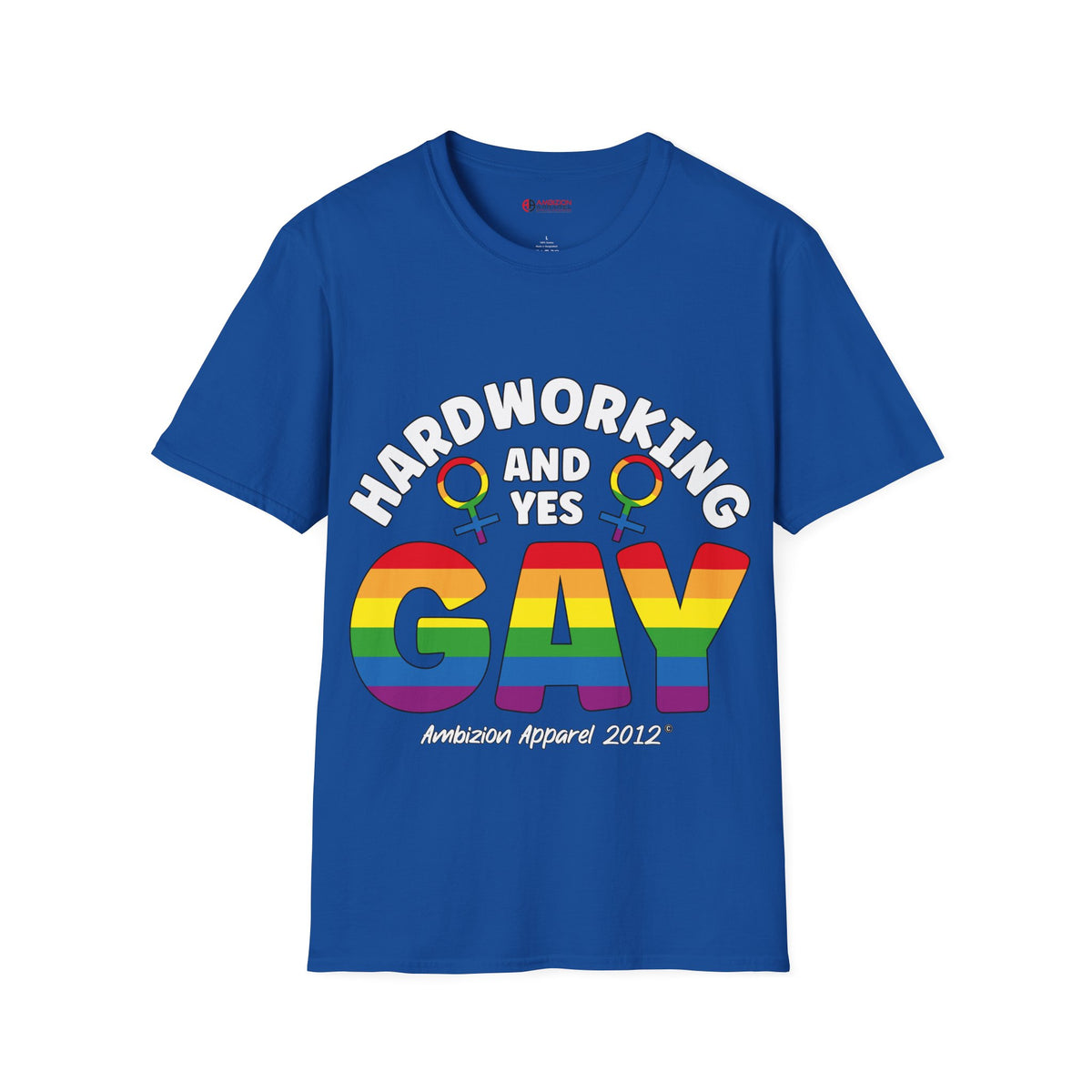 Hardworking and Yes Gay Unisex T-Shirt (LGBTQ)
