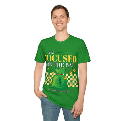 I'm Focused on the Bag Unisex T-Shirt