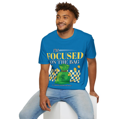 I'm Focused on the Bag Unisex T-Shirt