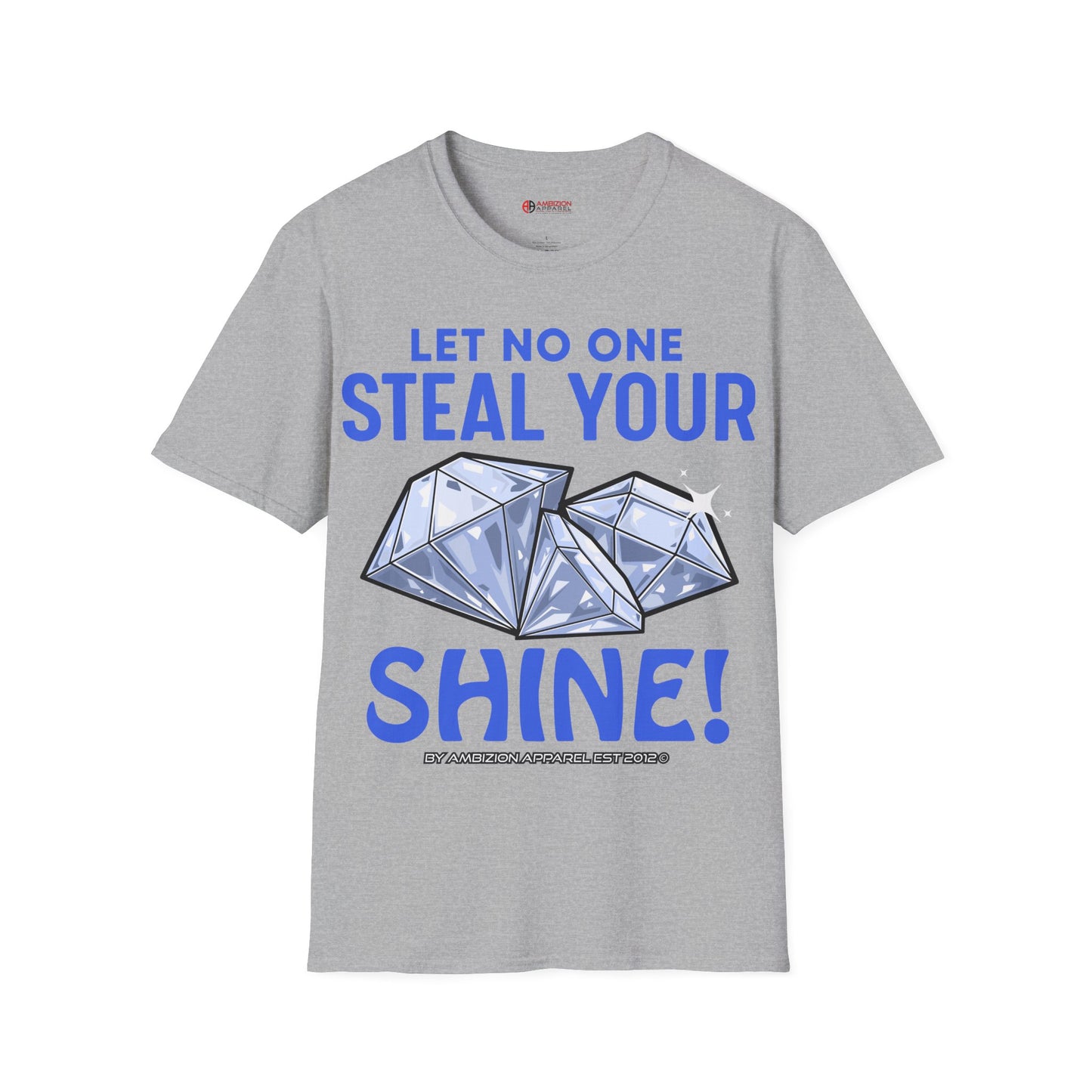 Let No One Steal Your Shine Unisex T-Shirt Blue