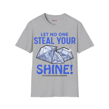 Let No One Steal Your Shine Unisex T-Shirt Blue