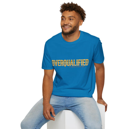 Overqualified Unisex T-Shirt