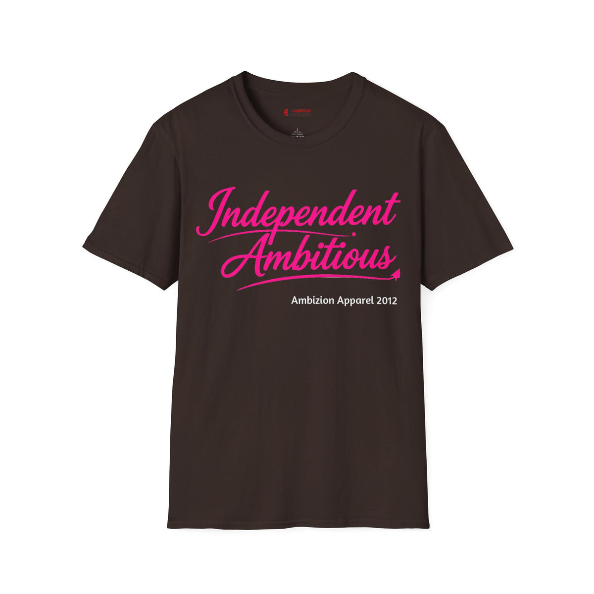 Independent Ambitious Unisex T-Shirt