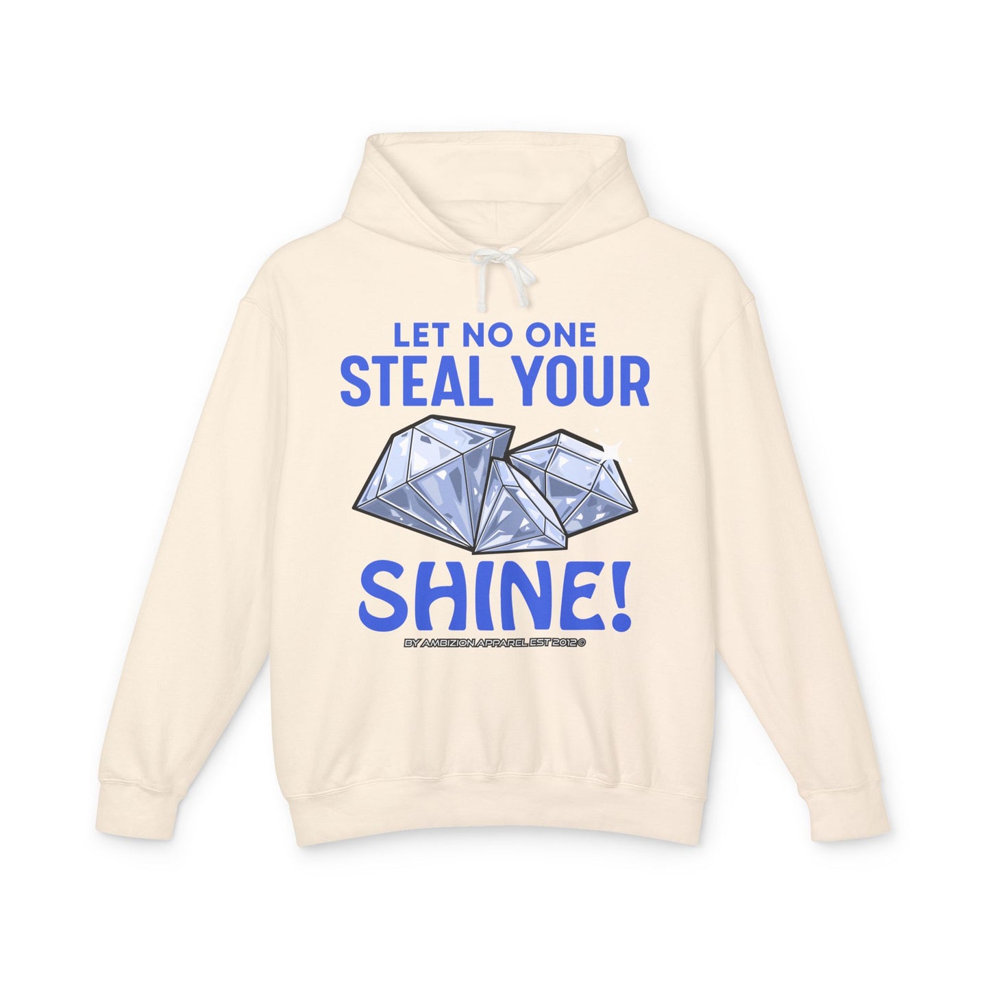 Let No One Steal Your Shine Hoodie